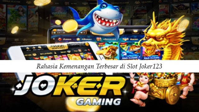 Rahasia Kemenangan Terbesar di Slot Joker123